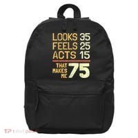 Hilarious 75th Birthday Present Idea I 75 Years 16 in Basic Backpack thumb 0