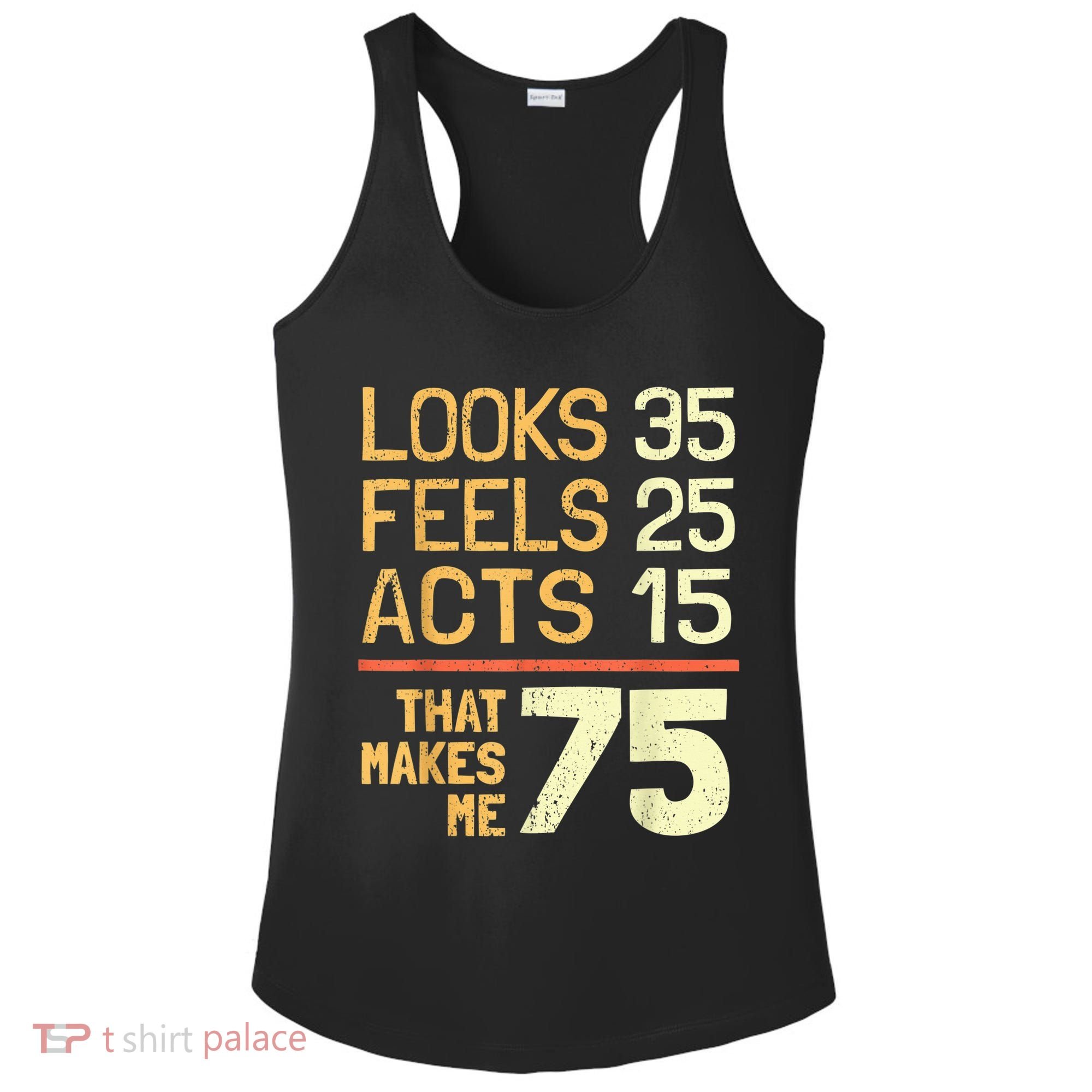 Hilarious 75th Birthday Present Idea I 75 Years Ladies PosiCharge Competitor Racerback Tank