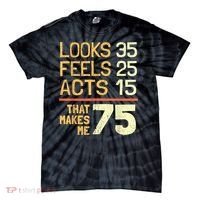 Hilarious 75th Birthday Present Idea I 75 Years Tie-Dye T-Shirt thumb 0