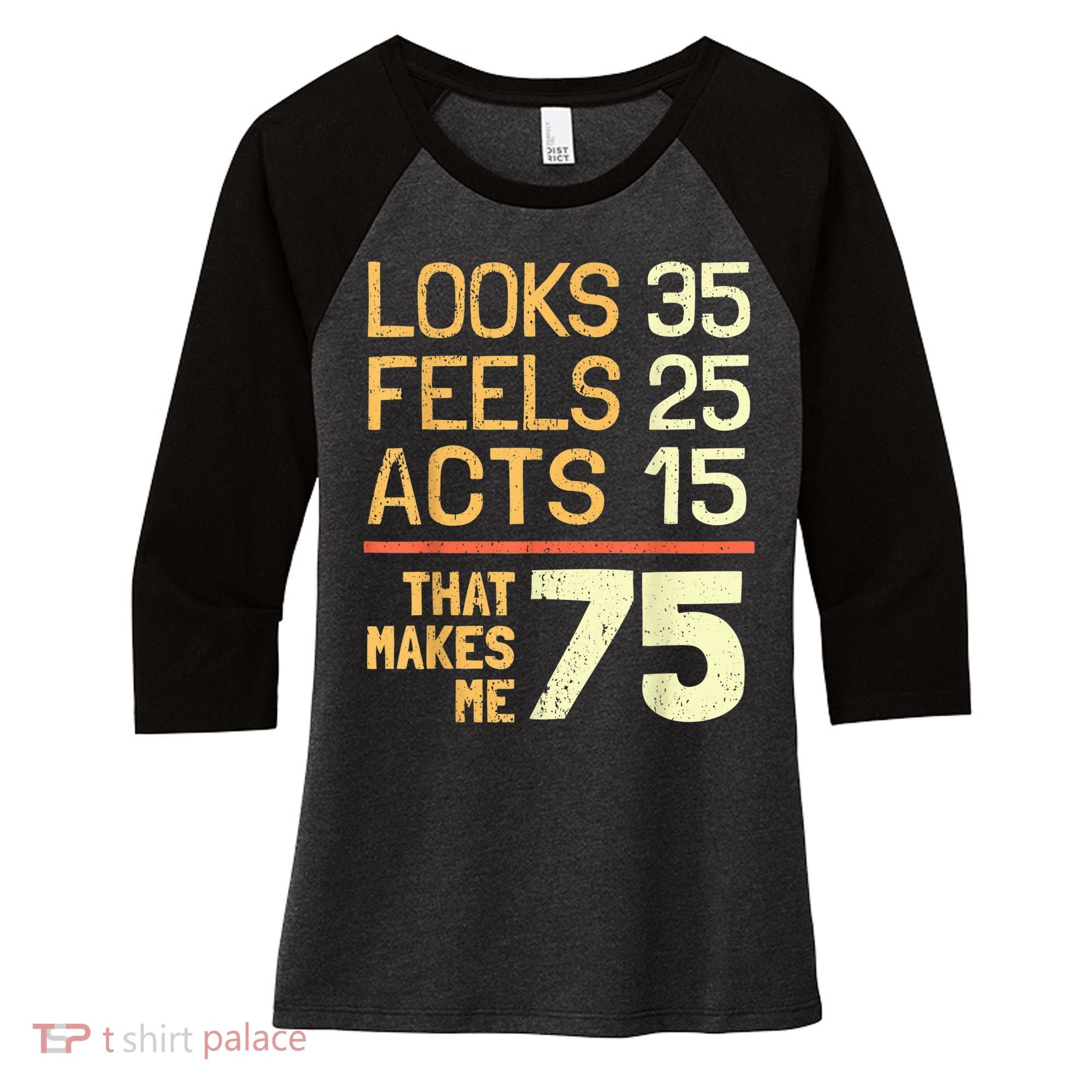 Hilarious 75th Birthday Present Idea I 75 Years Women's Tri-Blend 3/4-Sleeve Raglan Shirt