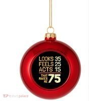 Hilarious 75th Birthday Present Idea I 75 Years Plastic Christmas Ball Ornament thumb 0