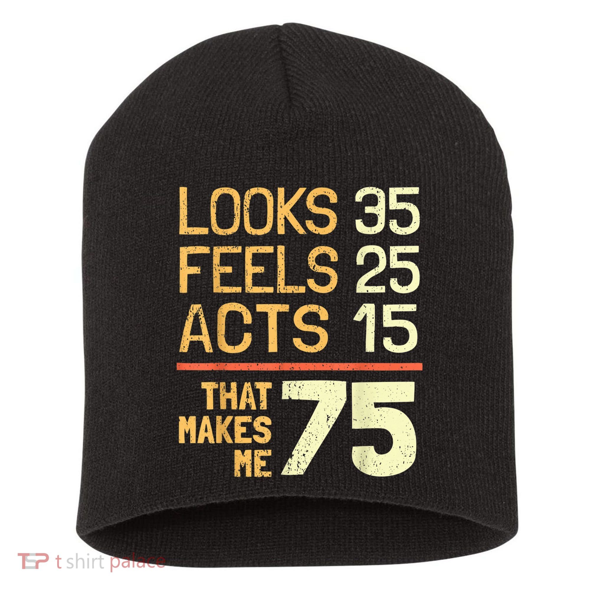 Hilarious 75th Birthday Present Idea I 75 Years Short Acrylic Beanie