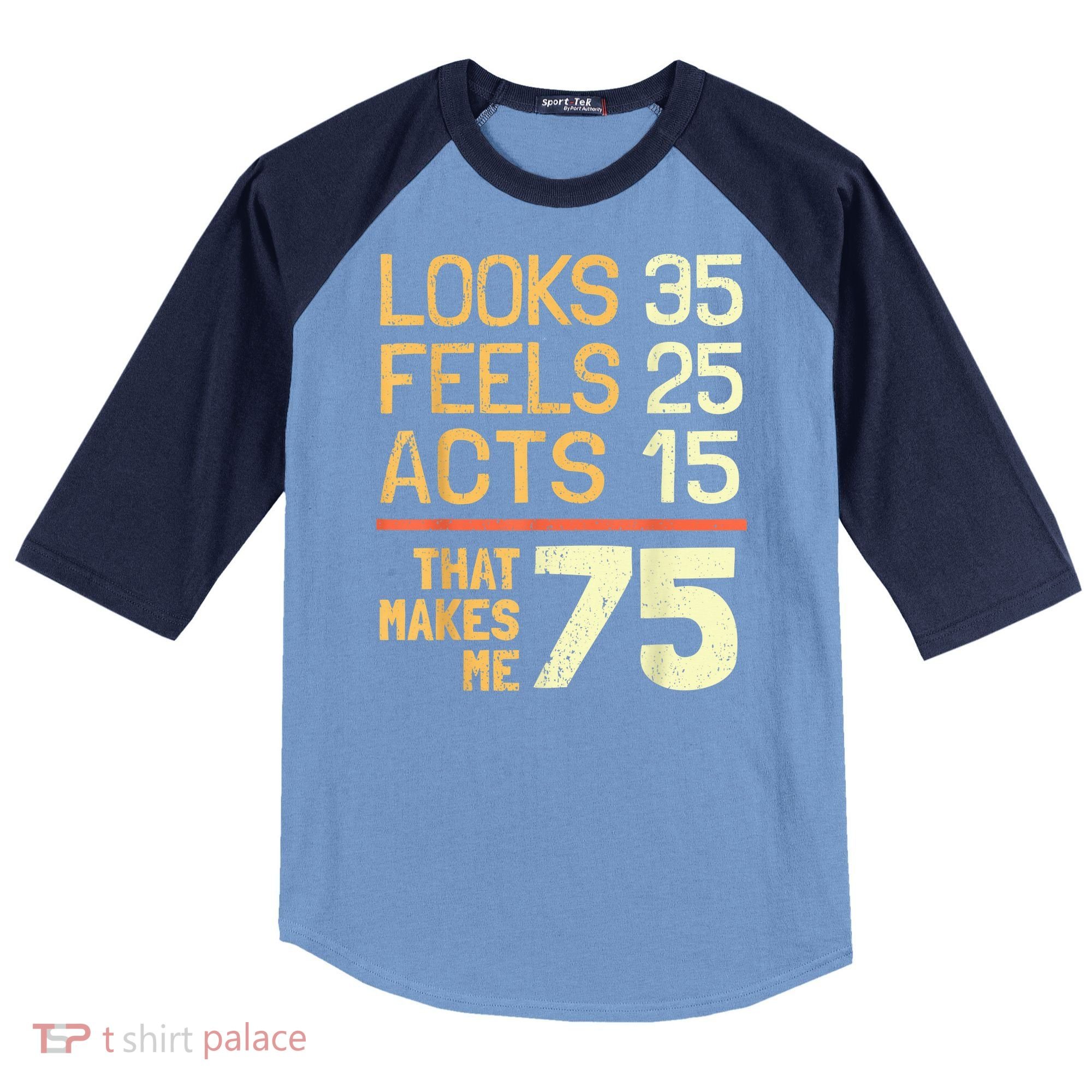 Hilarious 75th Birthday Present Idea I 75 Years Raglan Baseball Sleeve Shirt