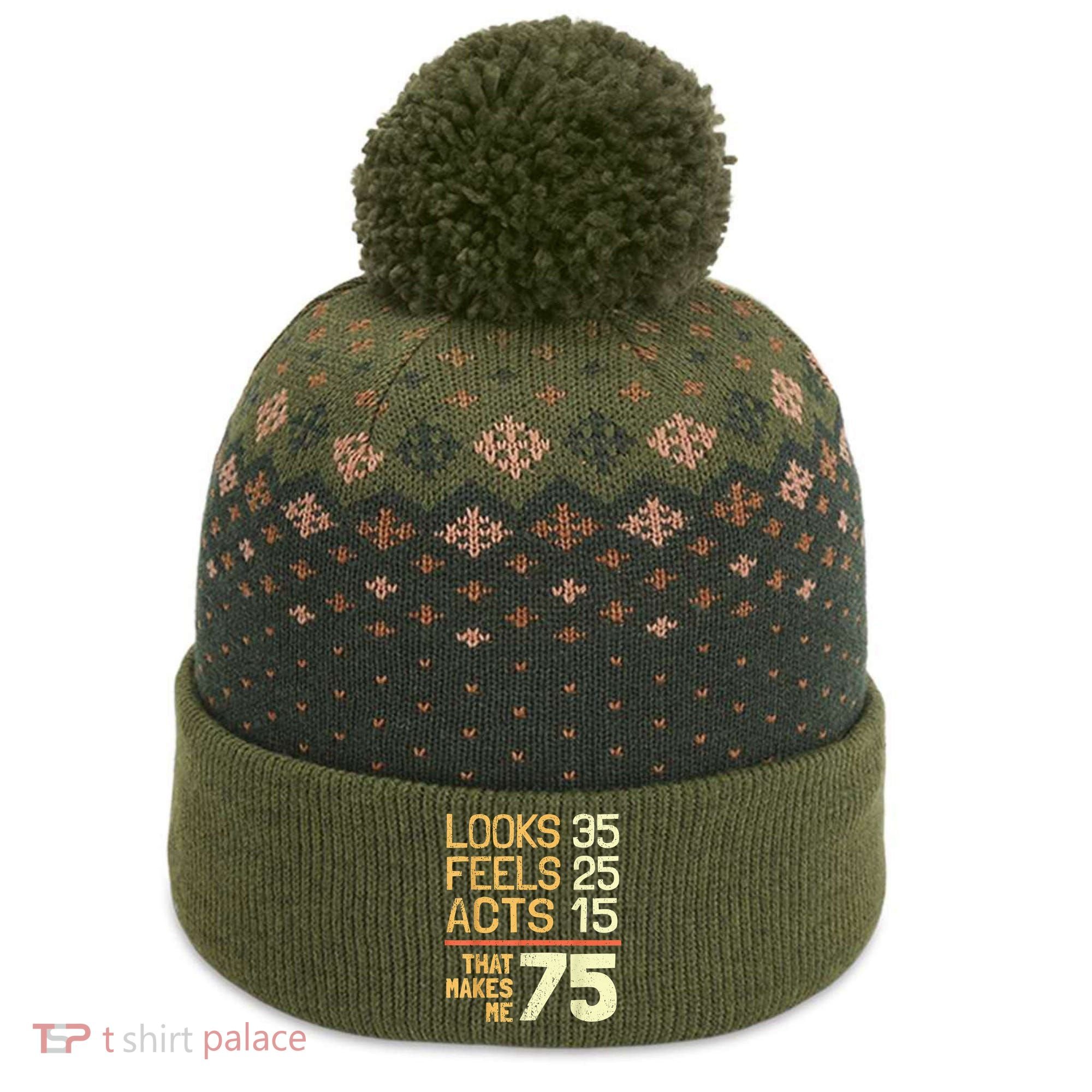 Hilarious 75th Birthday Present Idea I 75 Years The Baniff Cuffed Pom Beanie