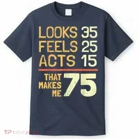 Hilarious 75th Birthday Present Idea I 75 Years T-Shirt thumb 0