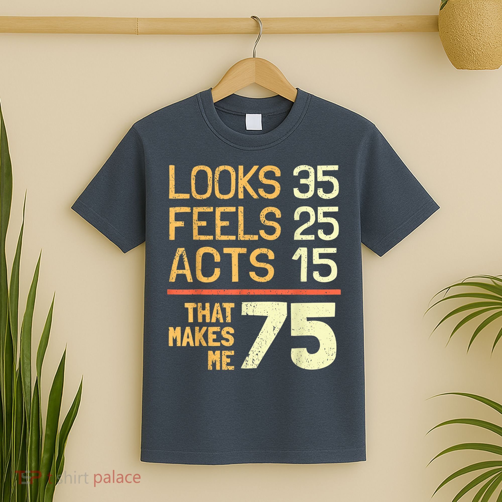Hilarious 75th Birthday Present Idea I 75 Years T-Shirt