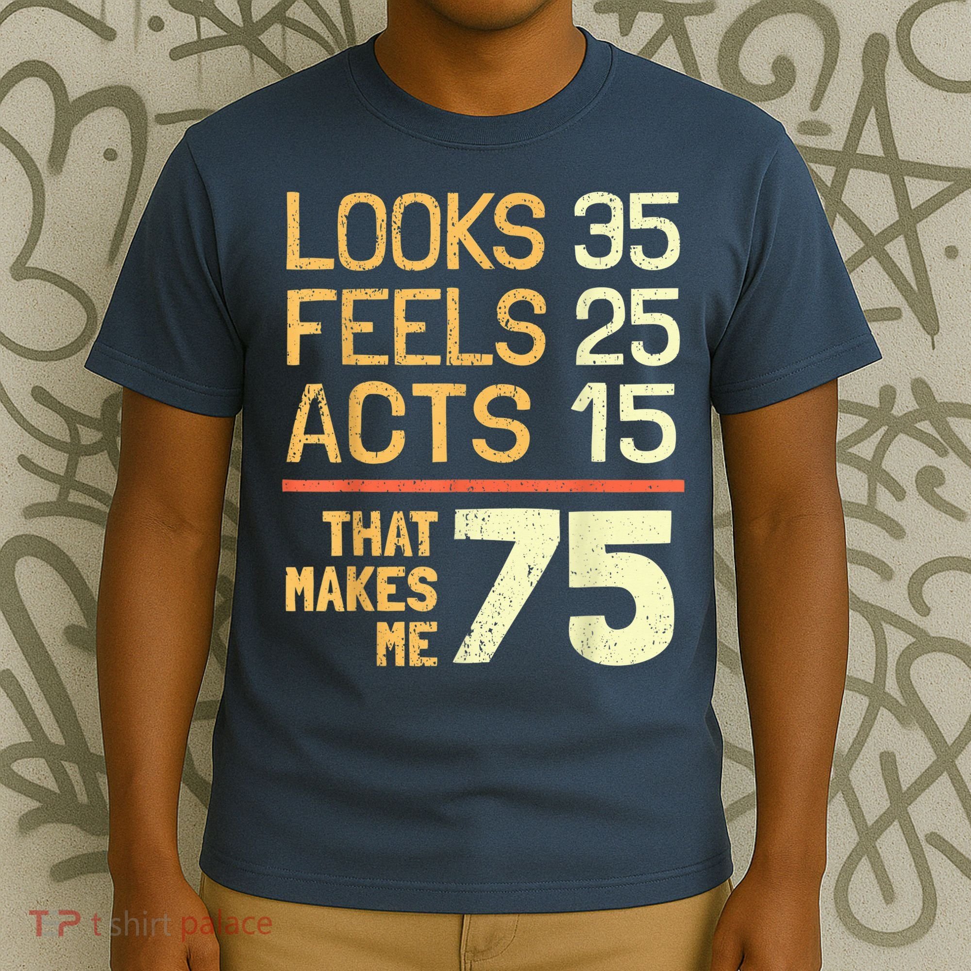 Hilarious 75th Birthday Present Idea I 75 Years T-Shirt