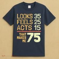 Hilarious 75th Birthday Present Idea I 75 Years T-Shirt thumb 4
