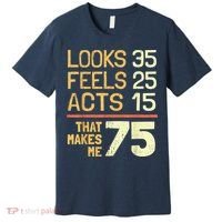 Hilarious 75th Birthday Present Idea I 75 Years Premium T-Shirt thumb 0