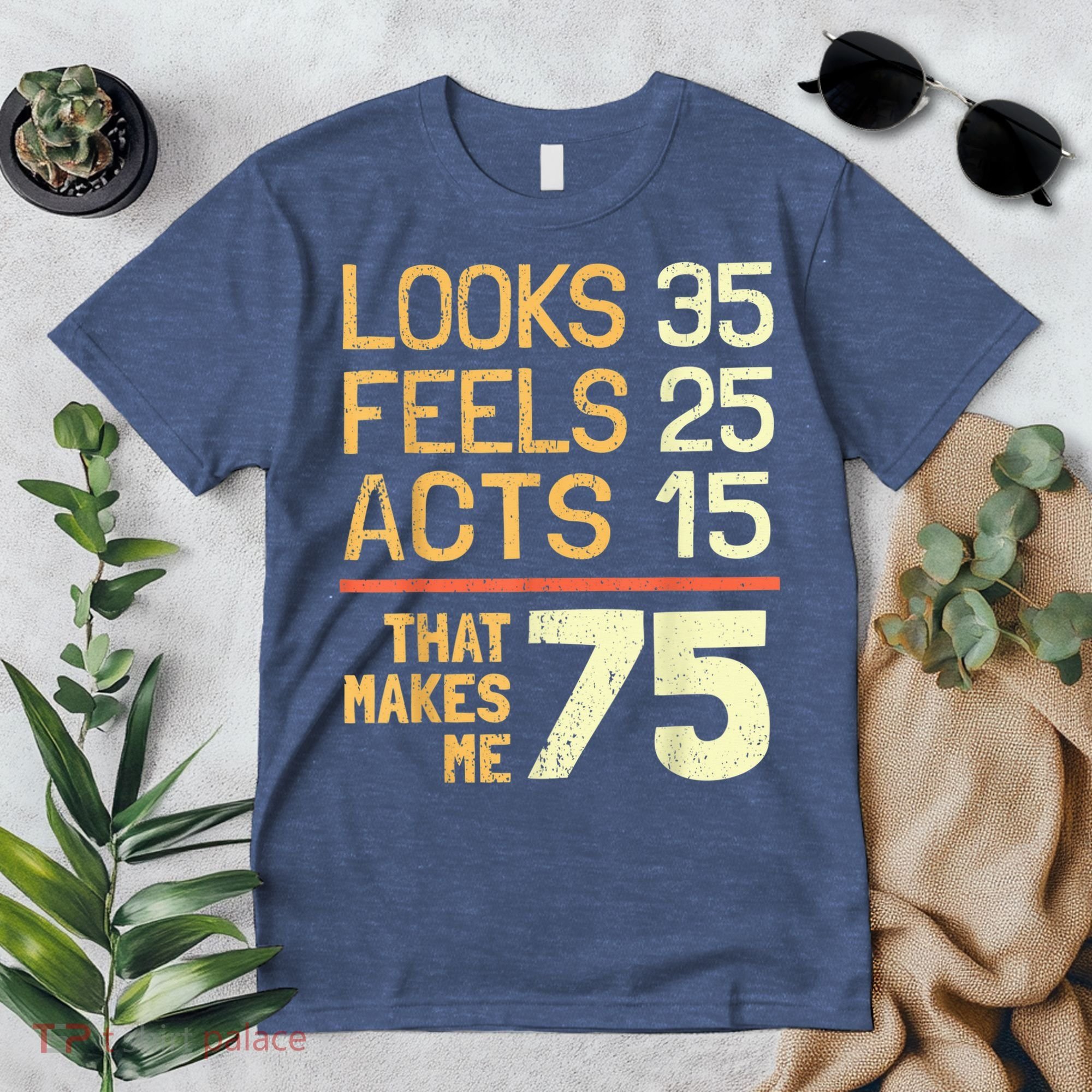 Hilarious 75th Birthday Present Idea I 75 Years Premium T-Shirt