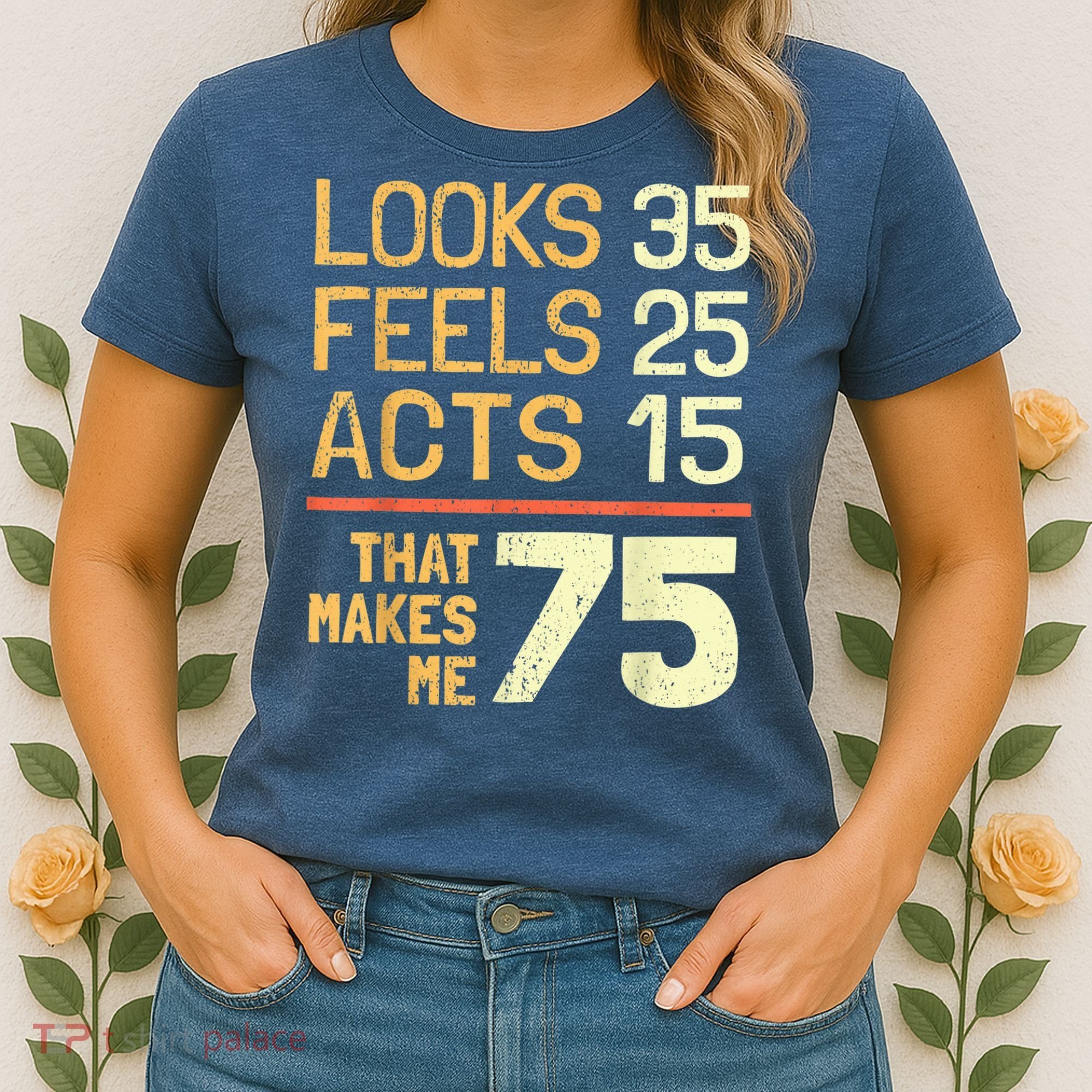 Hilarious 75th Birthday Present Idea I 75 Years Women's T-Shirt