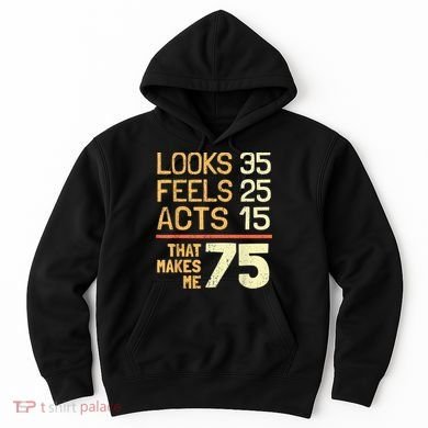 Hilarious 75th Birthday Idea I 75 Years Hoodie