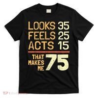 Hilarious 75th Birthday Idea I 75 Years T-Shirt thumb 0