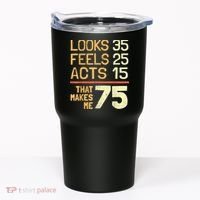 Hilarious 75th Birthday Idea I 75 Years Tumbler thumb 0