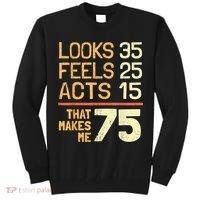 Hilarious 75th Birthday Idea I 75 Years Tall Sweatshirt thumb 0