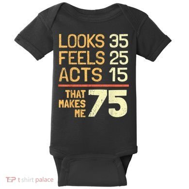 Hilarious 75th Birthday Idea I 75 Years Baby Bodysuit