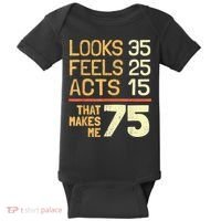Hilarious 75th Birthday Idea I 75 Years Baby Bodysuit thumb 0