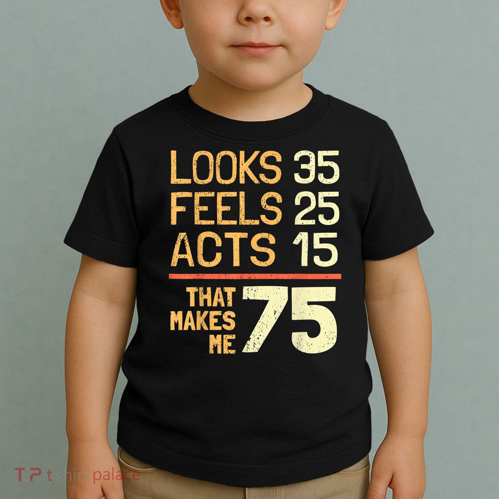 Hilarious 75th Birthday Idea I 75 Years Toddler T-Shirt
