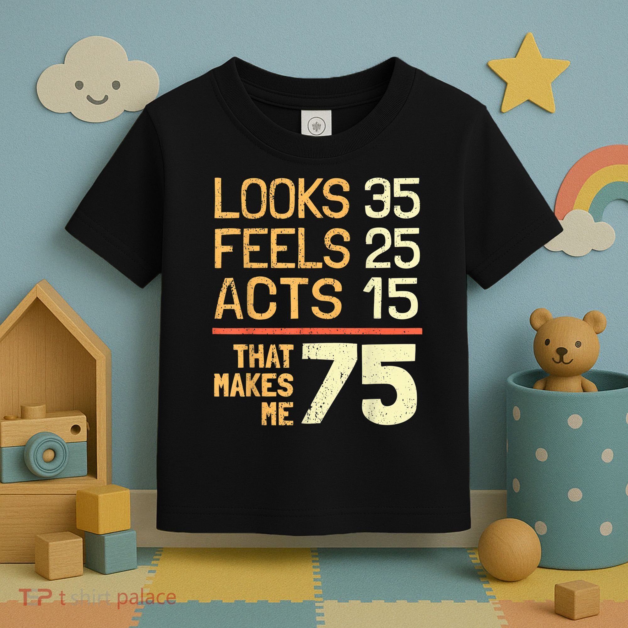 Hilarious 75th Birthday Idea I 75 Years Toddler T-Shirt
