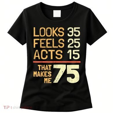 Hilarious 75th Birthday Idea I 75 Years Women's T-Shirt