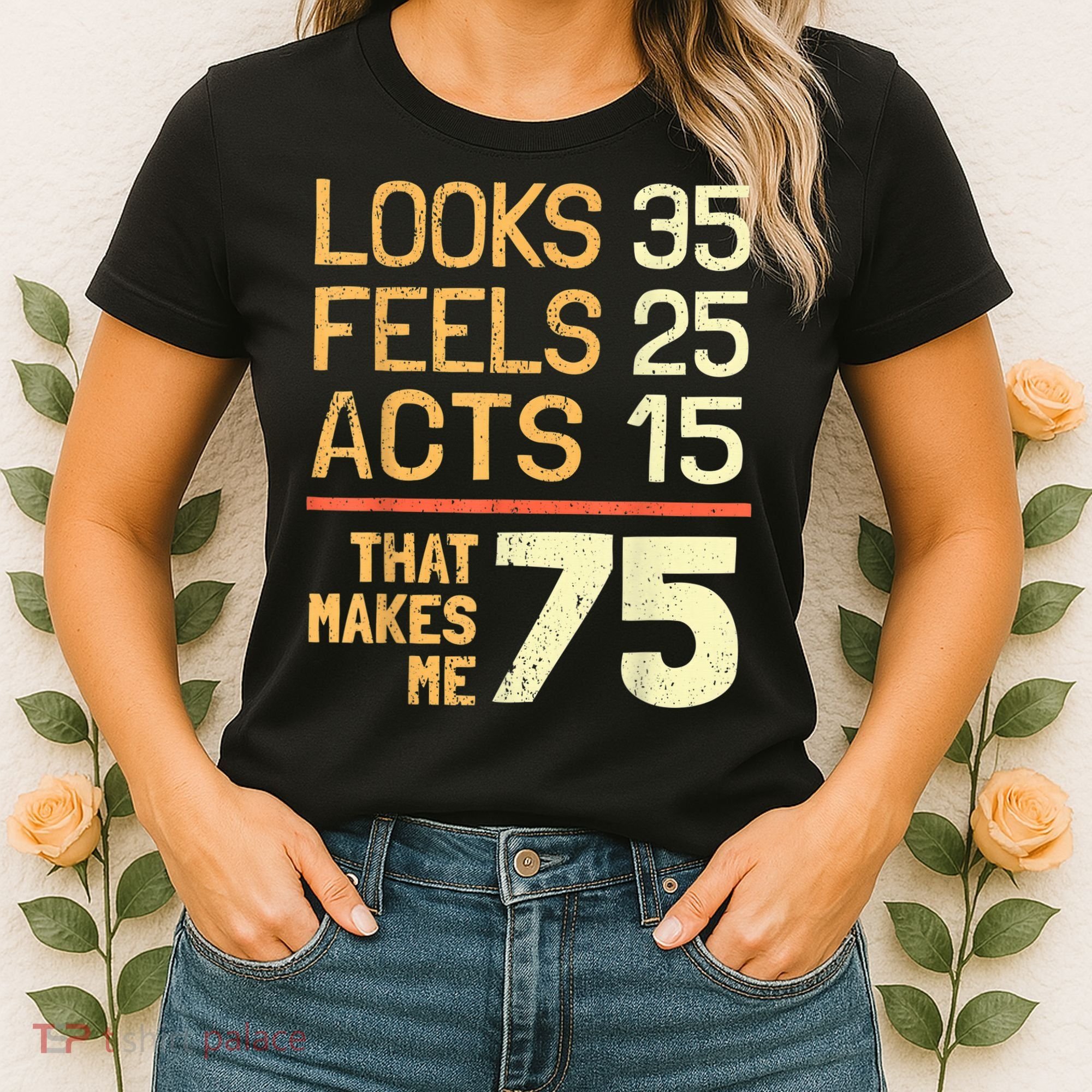 Hilarious 75th Birthday Idea I 75 Years Women's T-Shirt