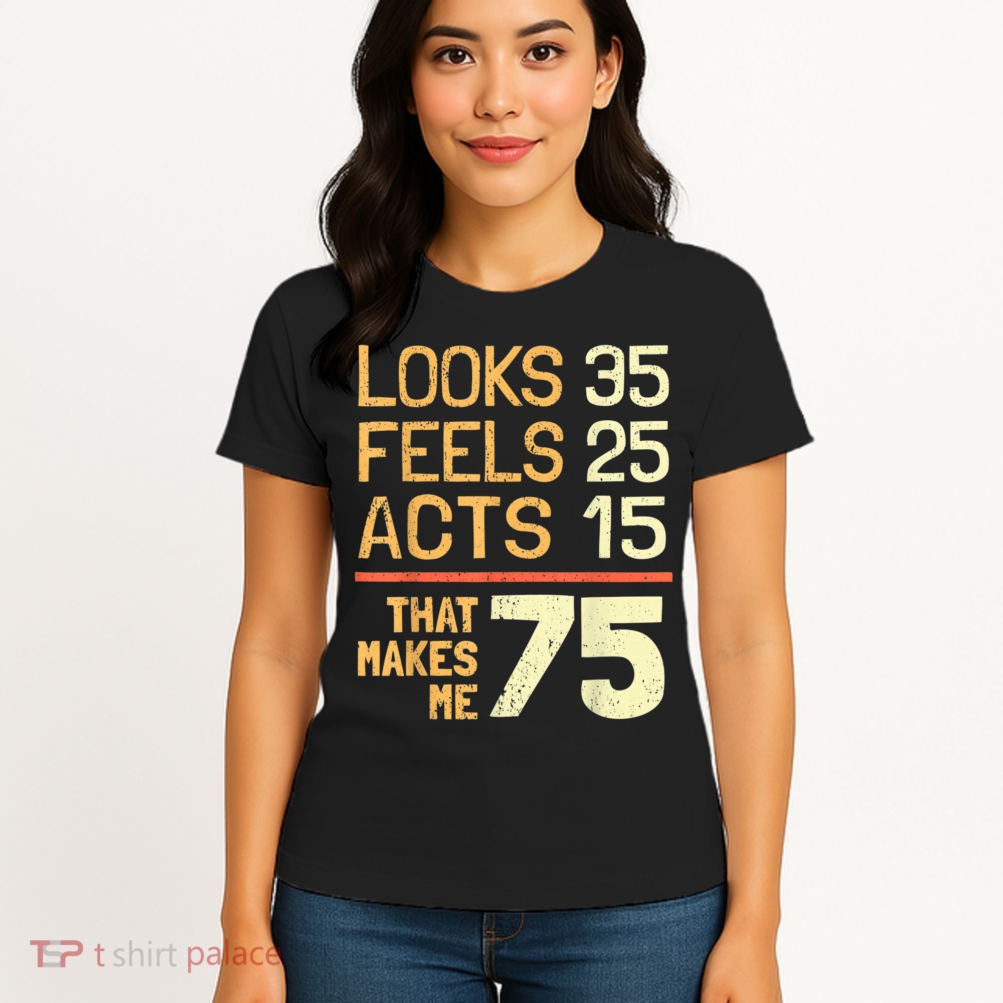Hilarious 75th Birthday Idea I 75 Years Women's T-Shirt