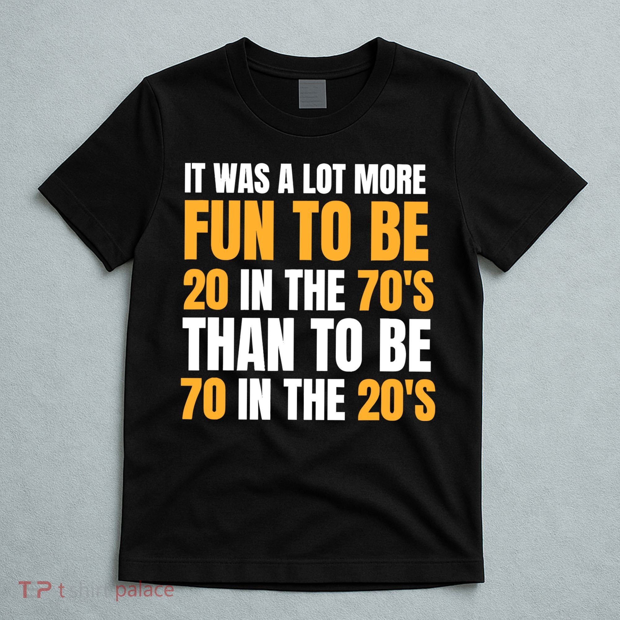 Happy 70th Birthday Funny Retirement 70S Living In The 20S T-Shirt