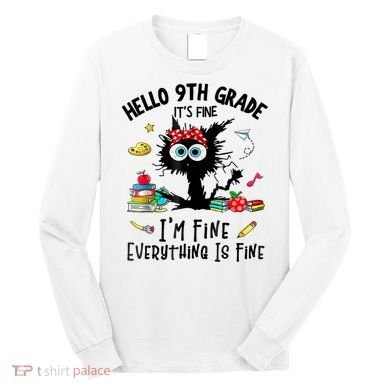 Hello 9th Grade TS.hirt Funny Ninth 9Grade Back To School Long Sleeve Shirt