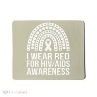 HIV AIDS Awareness I Wear Red for Someone I Miss Every day 1 Mousepad thumb 0