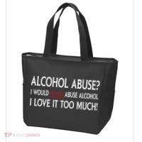 Hard Alcohol Abuse I Would Never Abuse Alcohol I Love It Too Much Tote Bag thumb 3