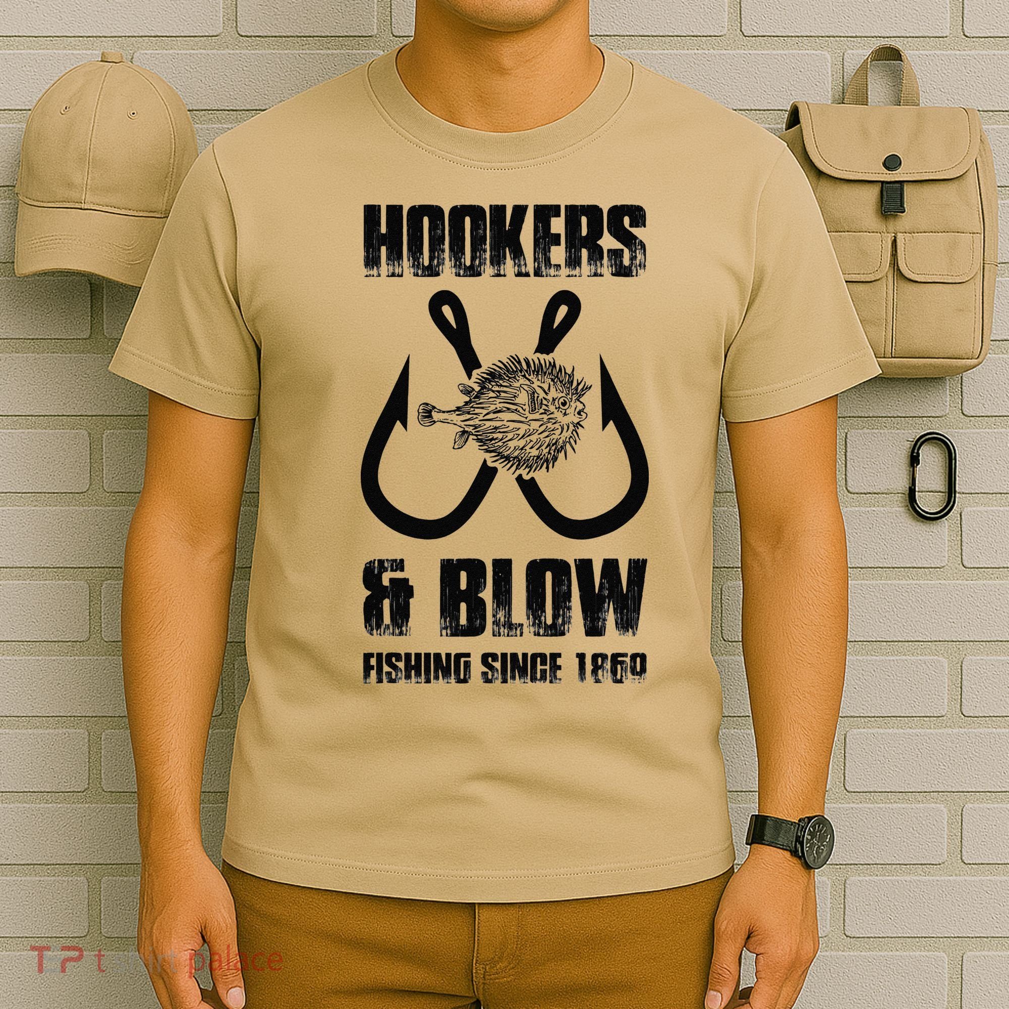 Hooker And Blow Fishing Since 1869 T-Shirt