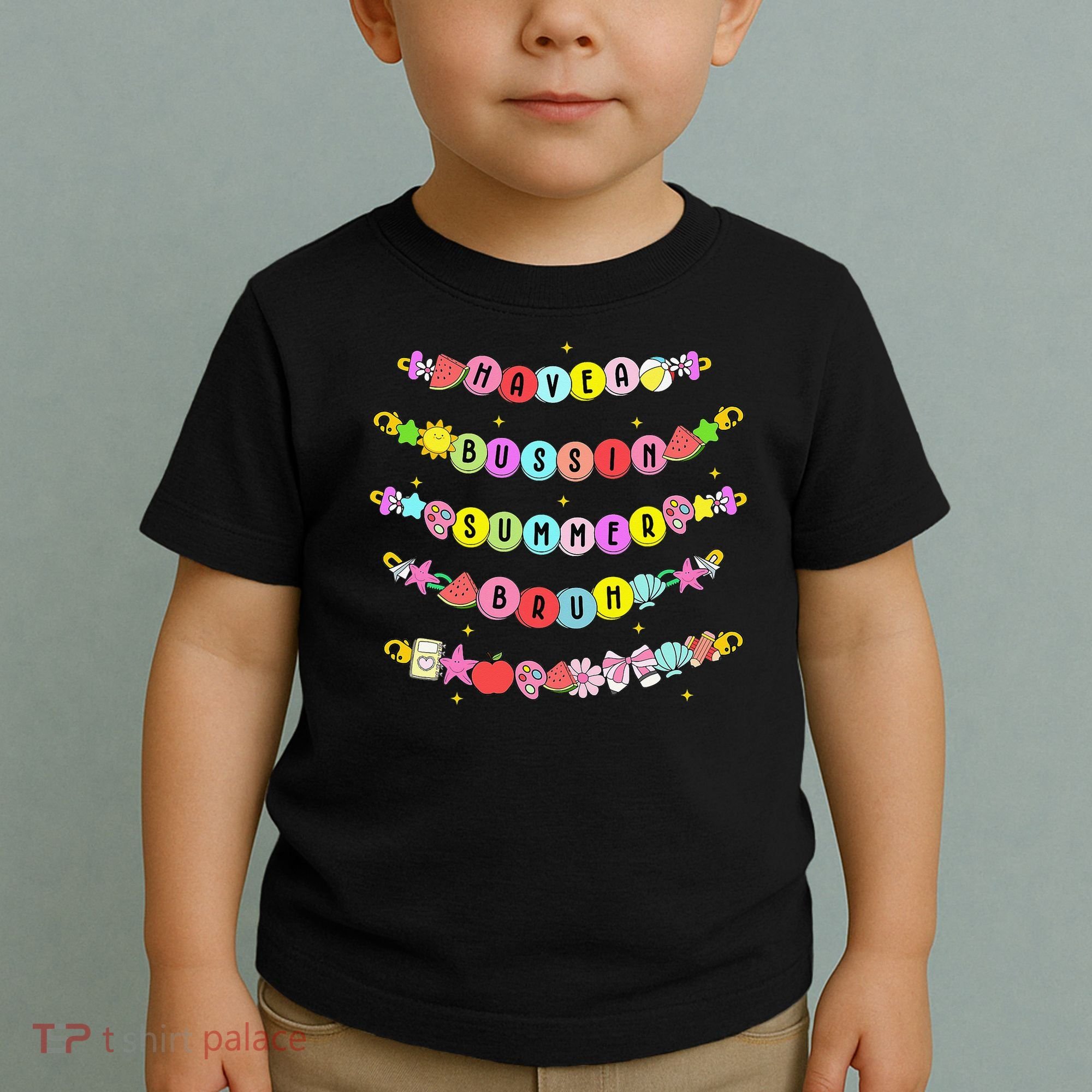 Have A Bussin Summer Bruh Riendship Bracelets Teacher Toddler T-Shirt