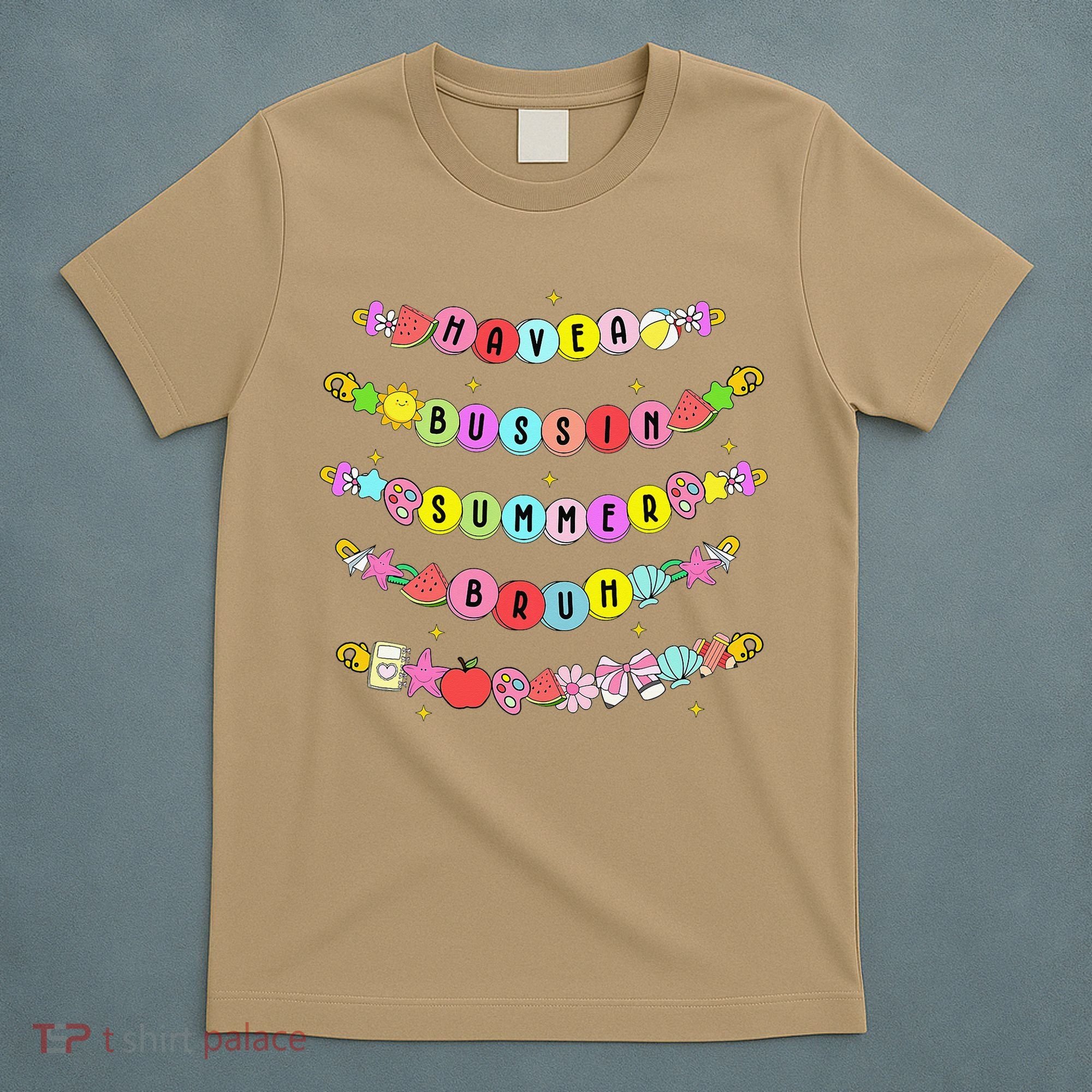 Have A Bussin Summer Bruh Riendship Bracelets Teacher T-Shirt