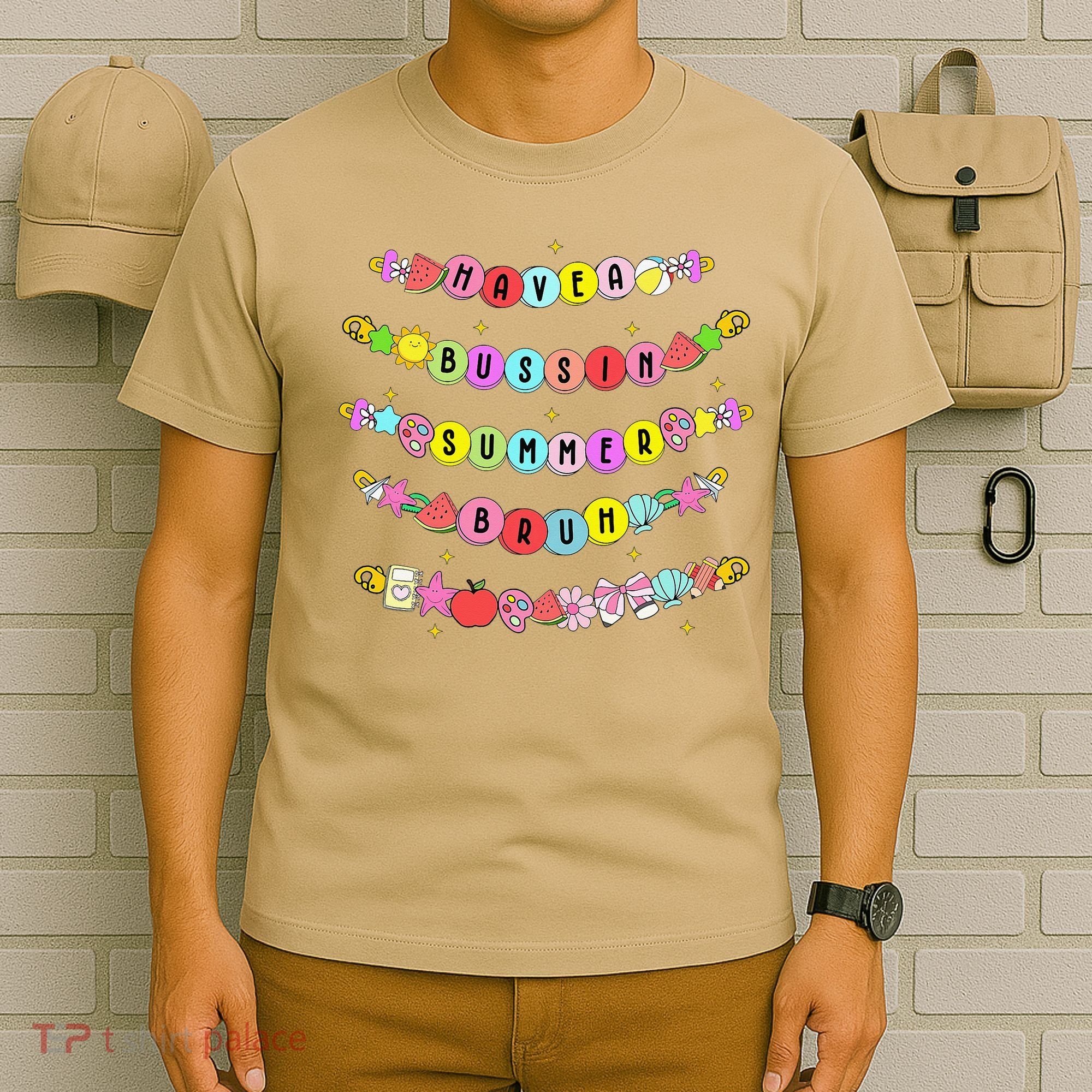 Have A Bussin Summer Bruh Riendship Bracelets Teacher T-Shirt
