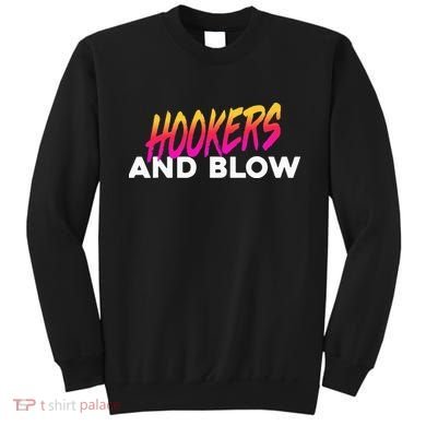 Hookers And Blow Funny Meme Sweatshirt