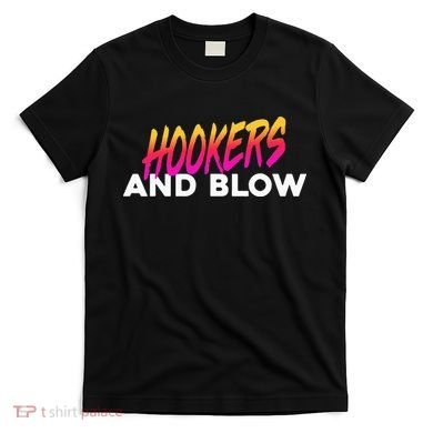 Hookers And Blow Funny Meme T-Shirt