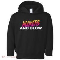 Hookers And Blow Funny Meme Toddler Hoodie thumb 0