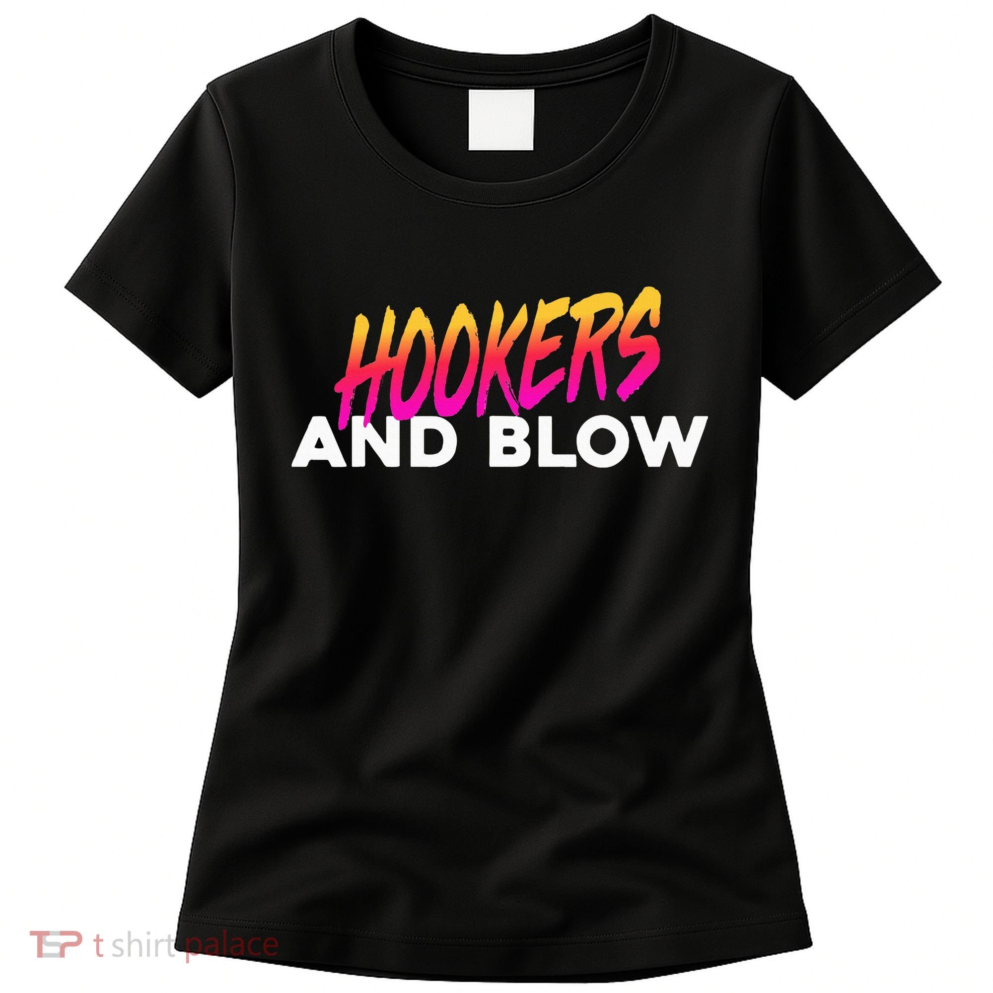 Hookers And Blow Funny Meme Women's T-Shirt