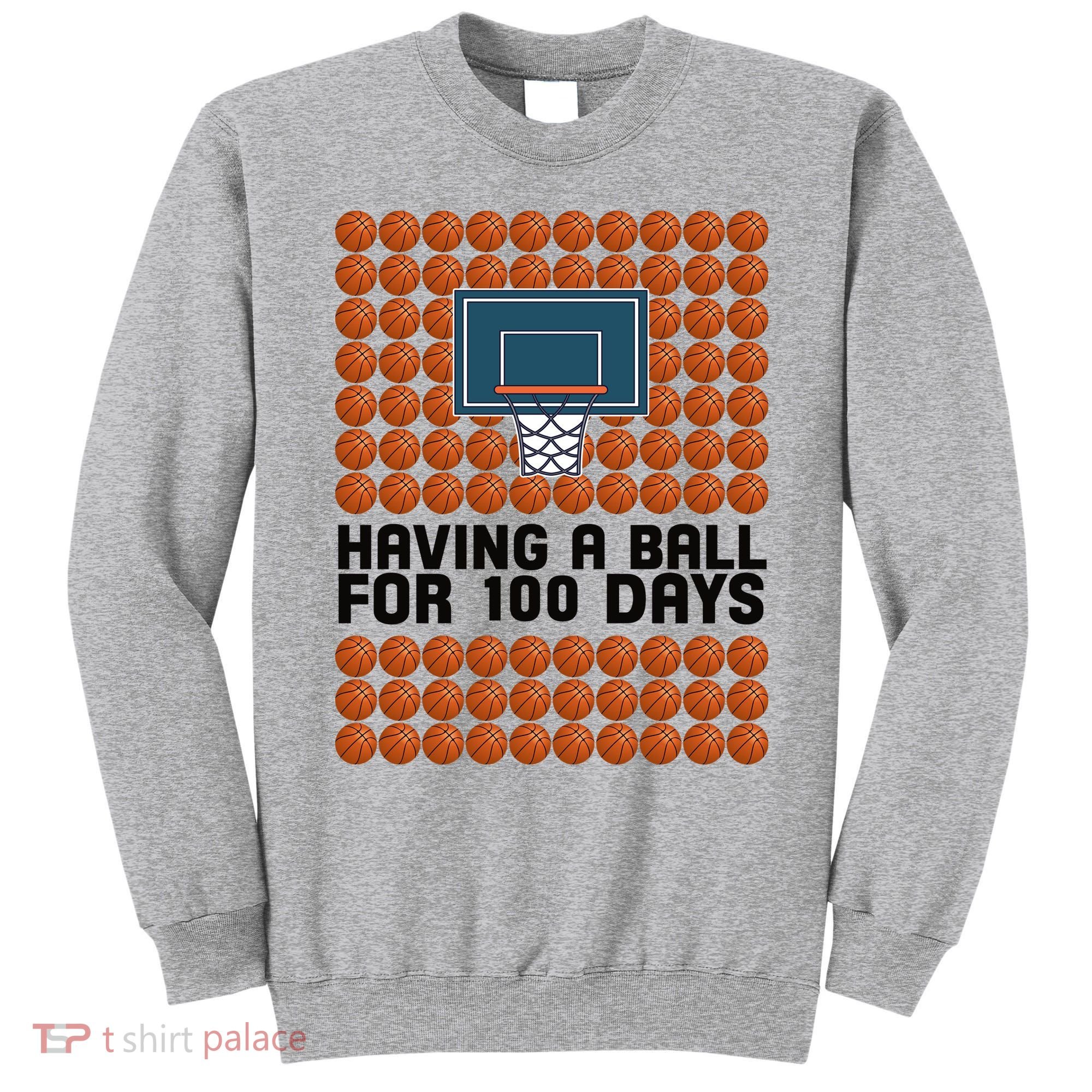 Having A Ball For 100 Days Of School Basketball Sweatshirt