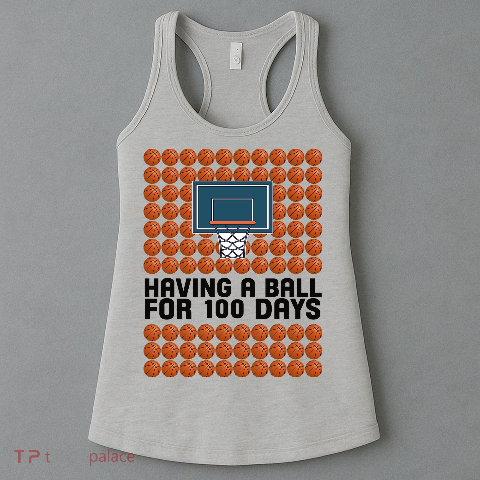 Having A Ball For 100 Days Of School Basketball Women's Tank Top