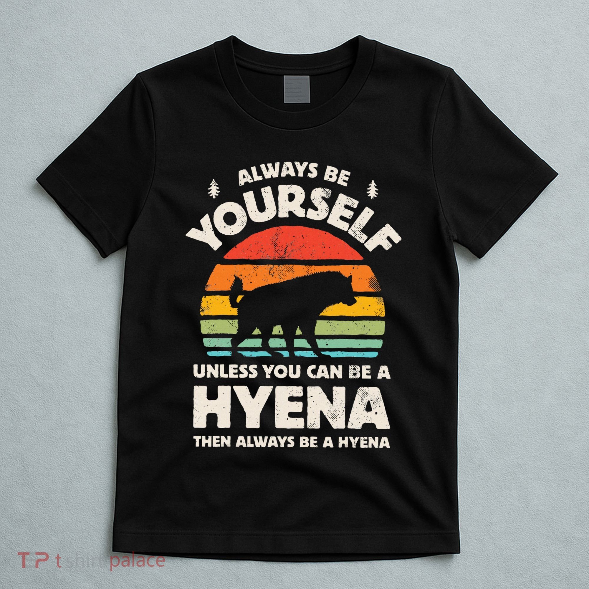Hyena Always Be Yourself Retro Vintage 70s T-Shirt