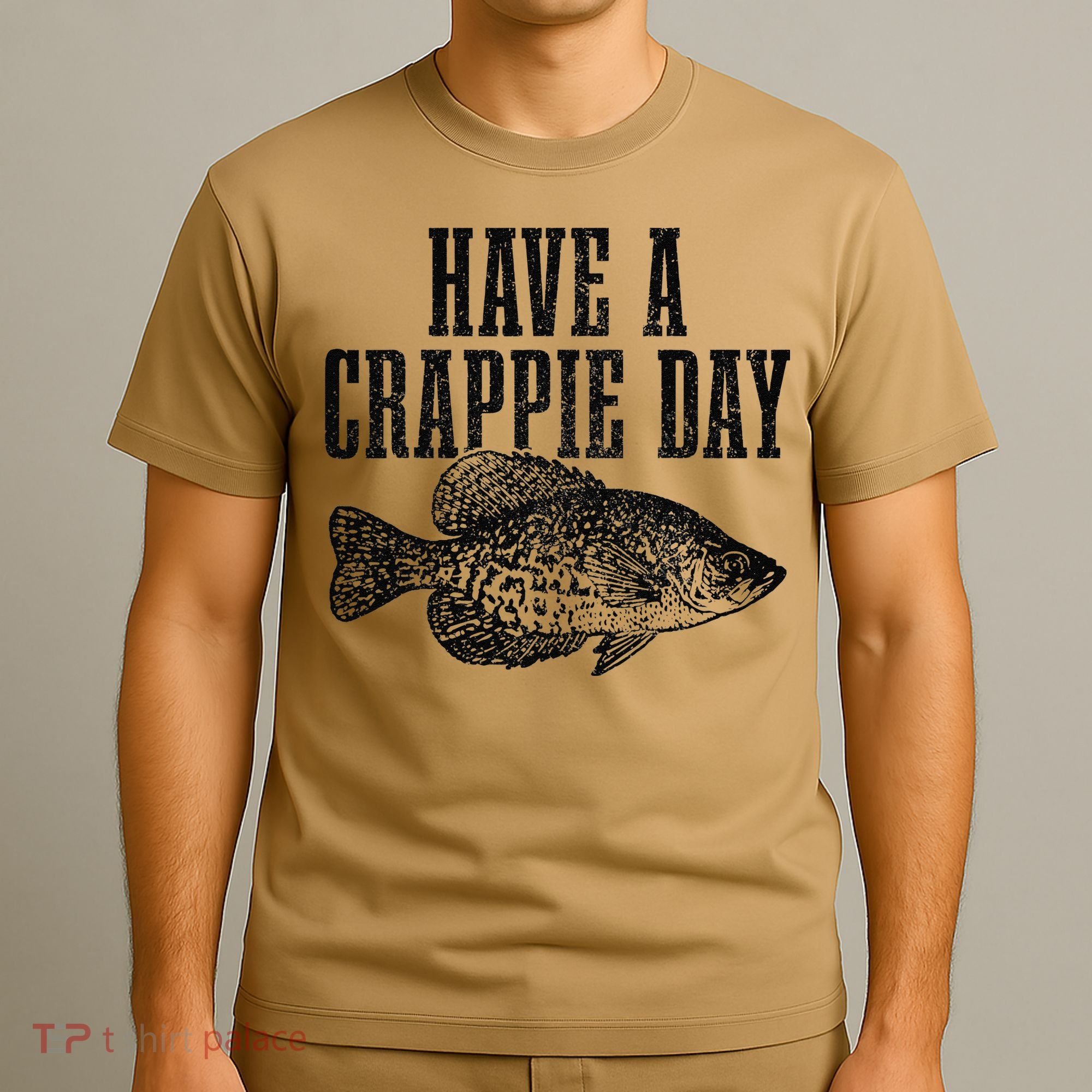 Have A Crappie Day Funny Crappie Fishing Fisherman Fish T-Shirt