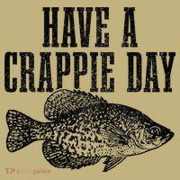 Have A Crappie Day Funny Crappie Fishing Fisherman Fish T-Shirt thumb 7