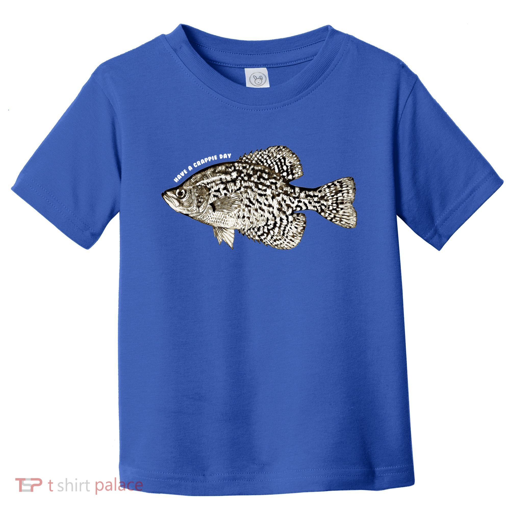 Have A Crappie Day Fishing Cool Gift Toddler T-Shirt