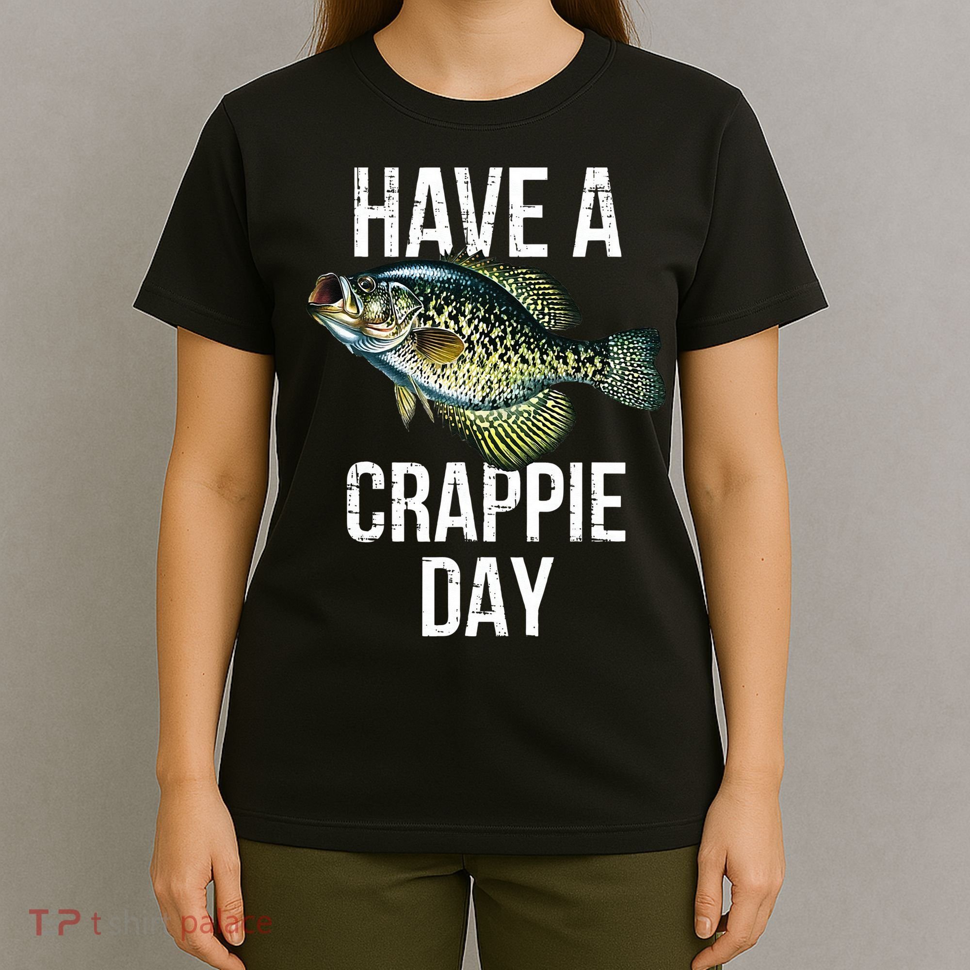Have A Crappie Day Crappie Fishing T-Shirt