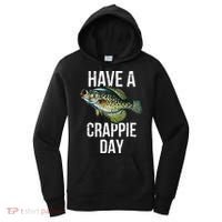 Have A Crappie Day Crappie Fishing Women's Hoodie thumb 0