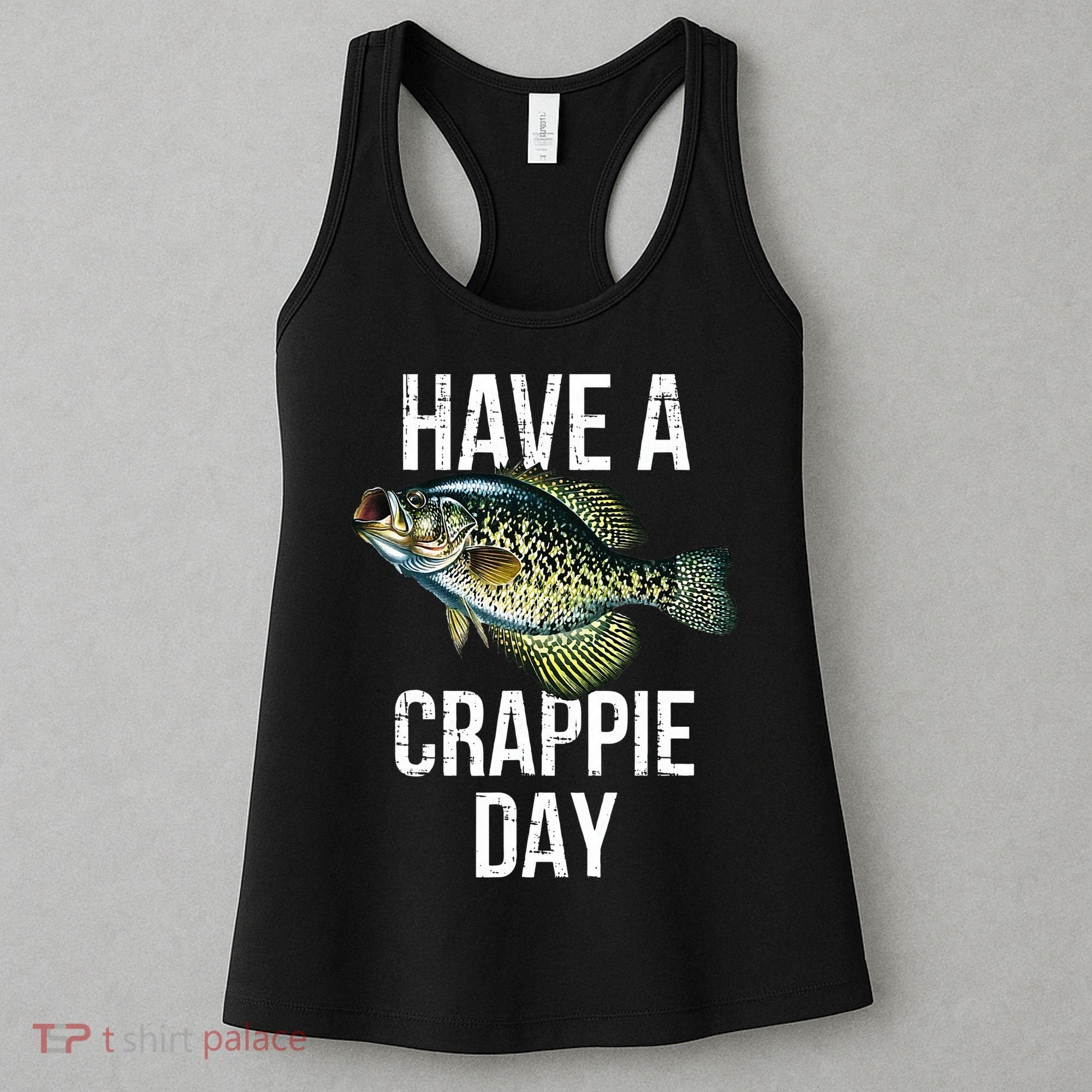 Have A Crappie Day Crappie Fishing Women's Tank Top