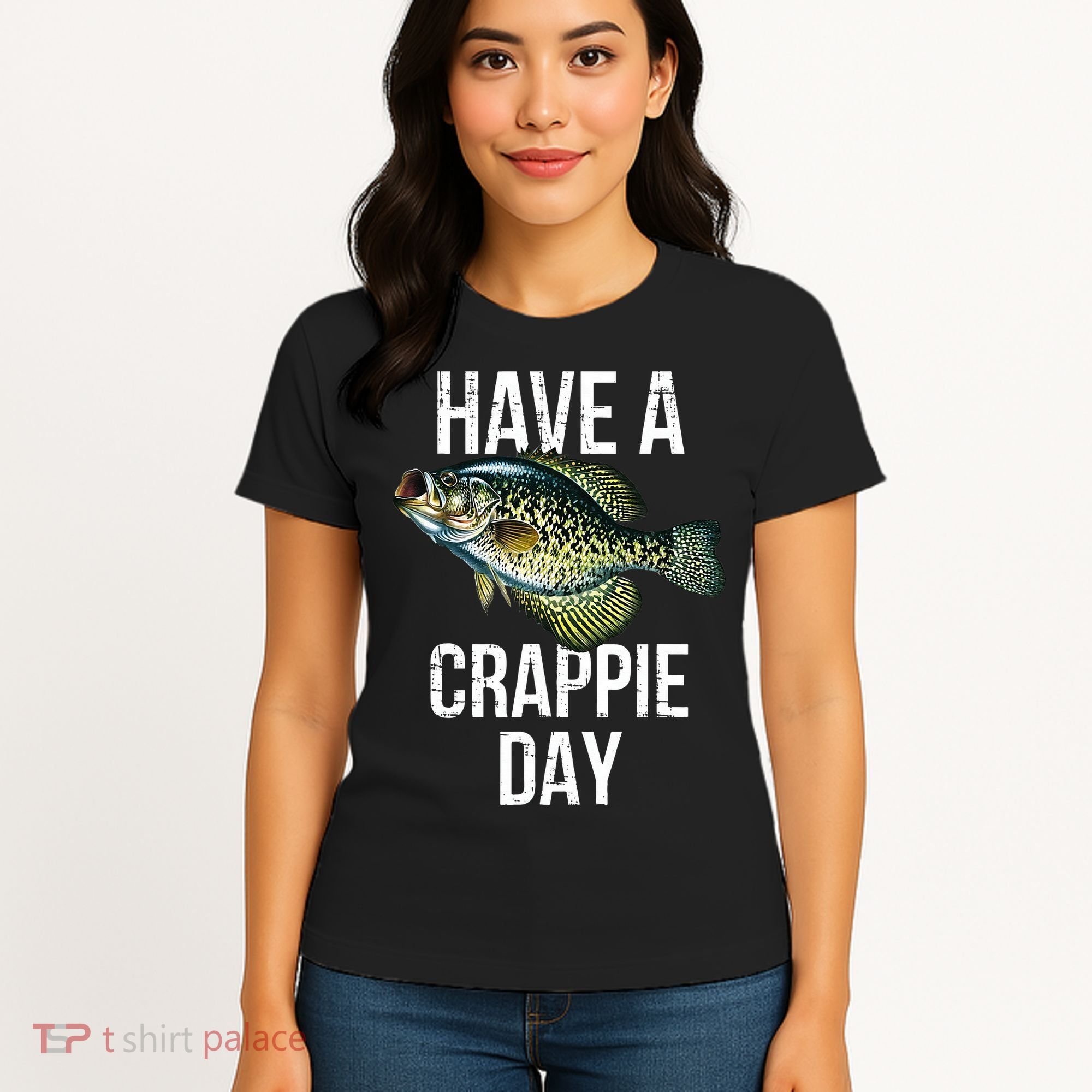 Have A Crappie Day Crappie Fishing Women's T-Shirt