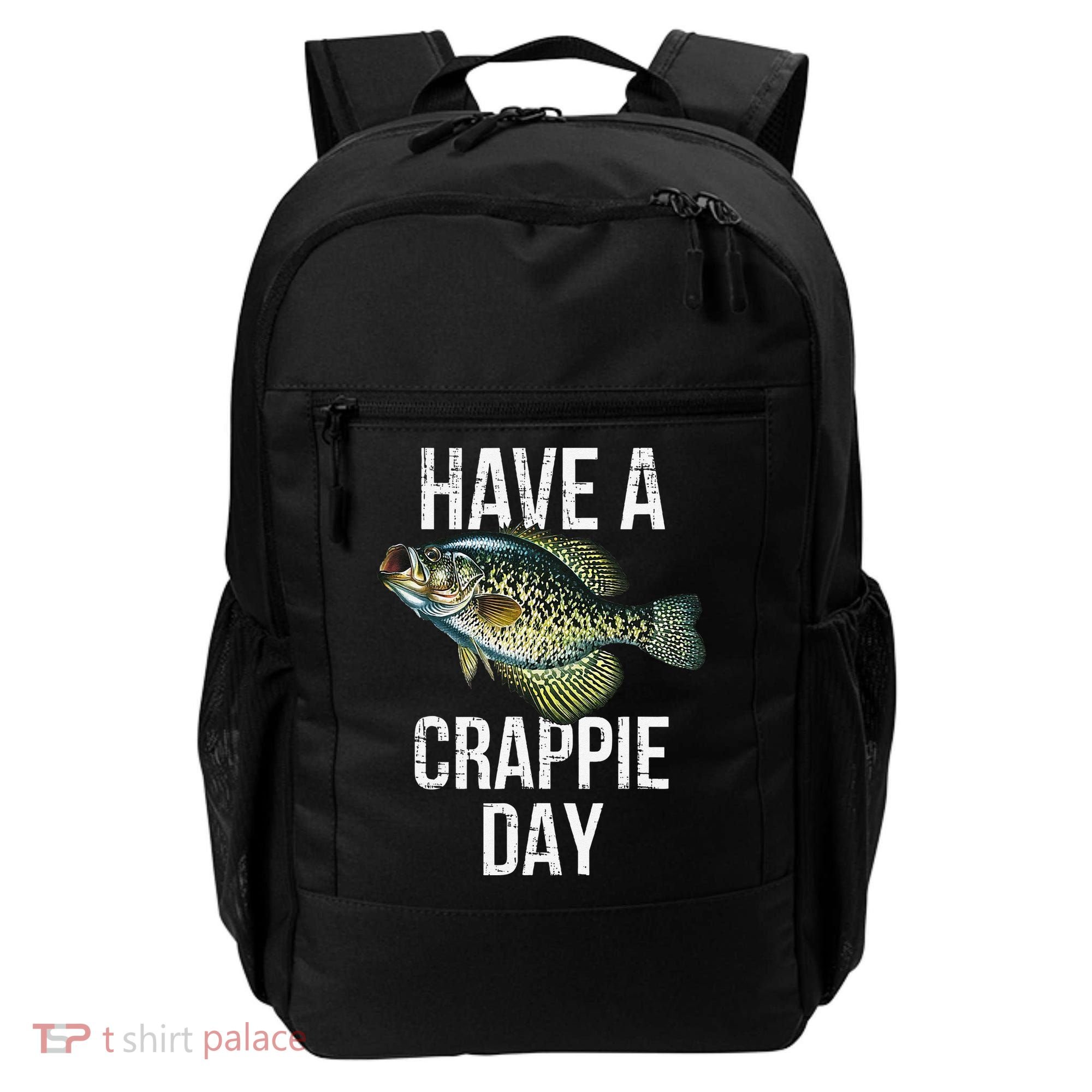 Have A Crappie Day Crappie Fishing Backpack
