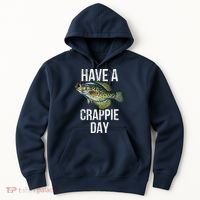 Have A Crappie Day Crappie Fishing Hoodie thumb 0